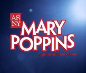 Mary Poppins the Musical - ASNY (2017) book cover