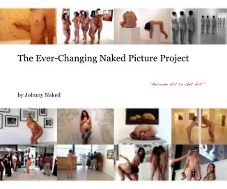 The Ever-Changing Naked Picture Project book cover