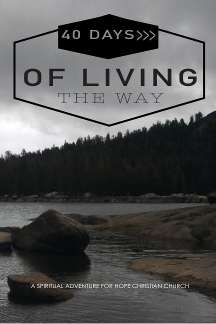 View 40 Days of Living the Way by Hope Christian Church