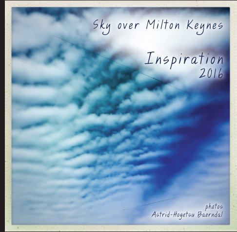 Sky over Milton Keynes - Inspiration 2016 nach Astrid-Hogetsu Baerndal anzeigen