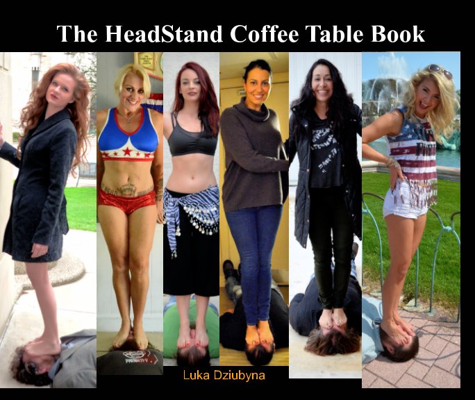 View The Headstand Coffee Table Book by Luka Dziubyna