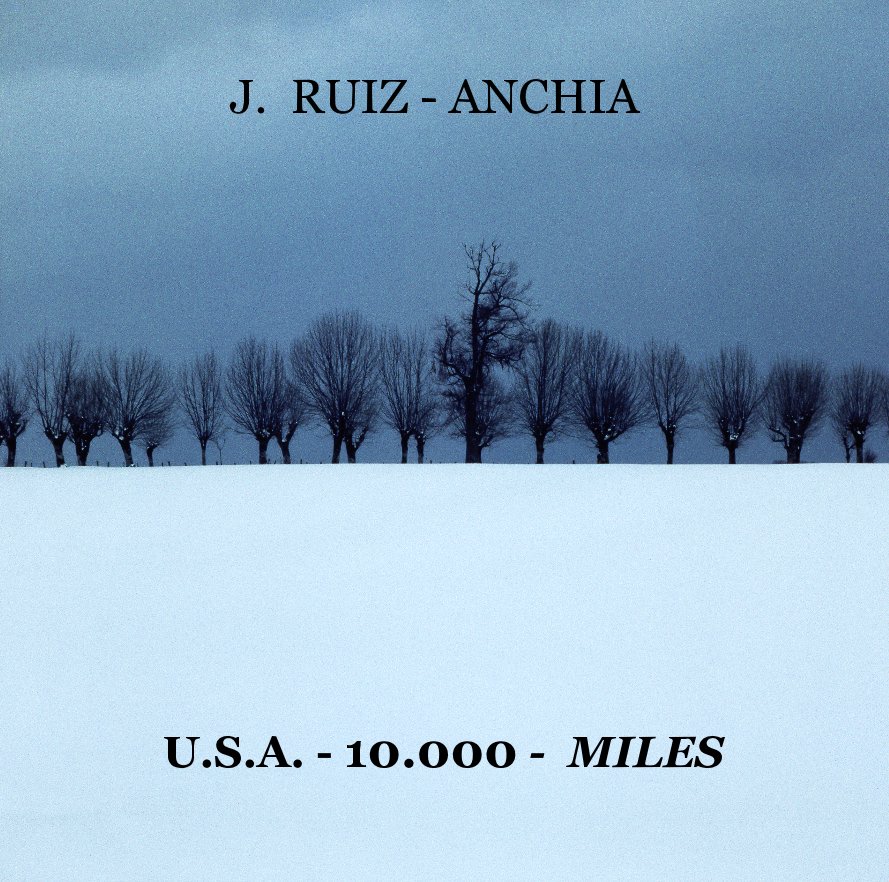 View USA - 10.000 Miles by J. RUIZ-ANCHIA