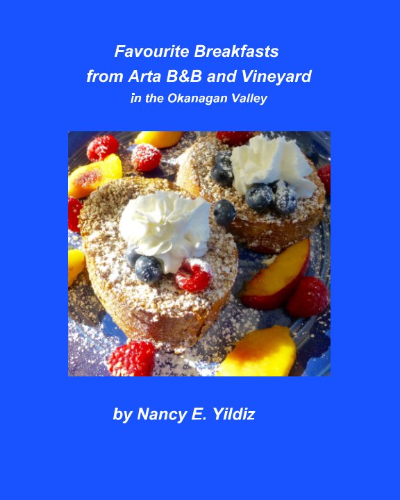 View Favourite Breakfasts 
from Arta B&B and Vineyard by Nancy E. Yildiz