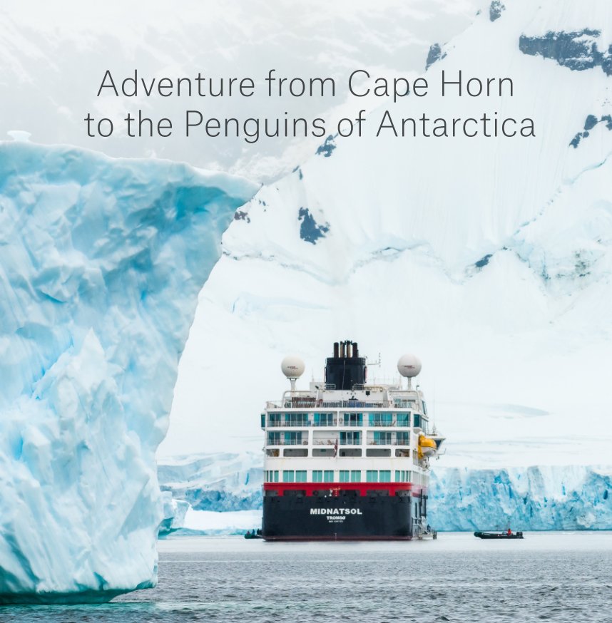 View MIDNATSOL_22 JAN-04 FEB 2017_Adventure from Cape Horn to the Penguins of Antarctica by K Bidstrup, A K Anderson
