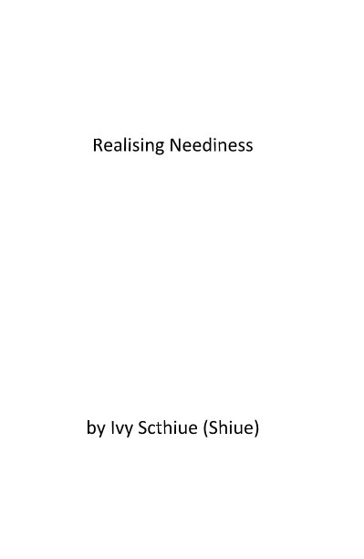 View Realising Neediness by Ivy Scthiue (Shiue)