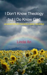 I Don't Know Theology but I Do Know God book cover