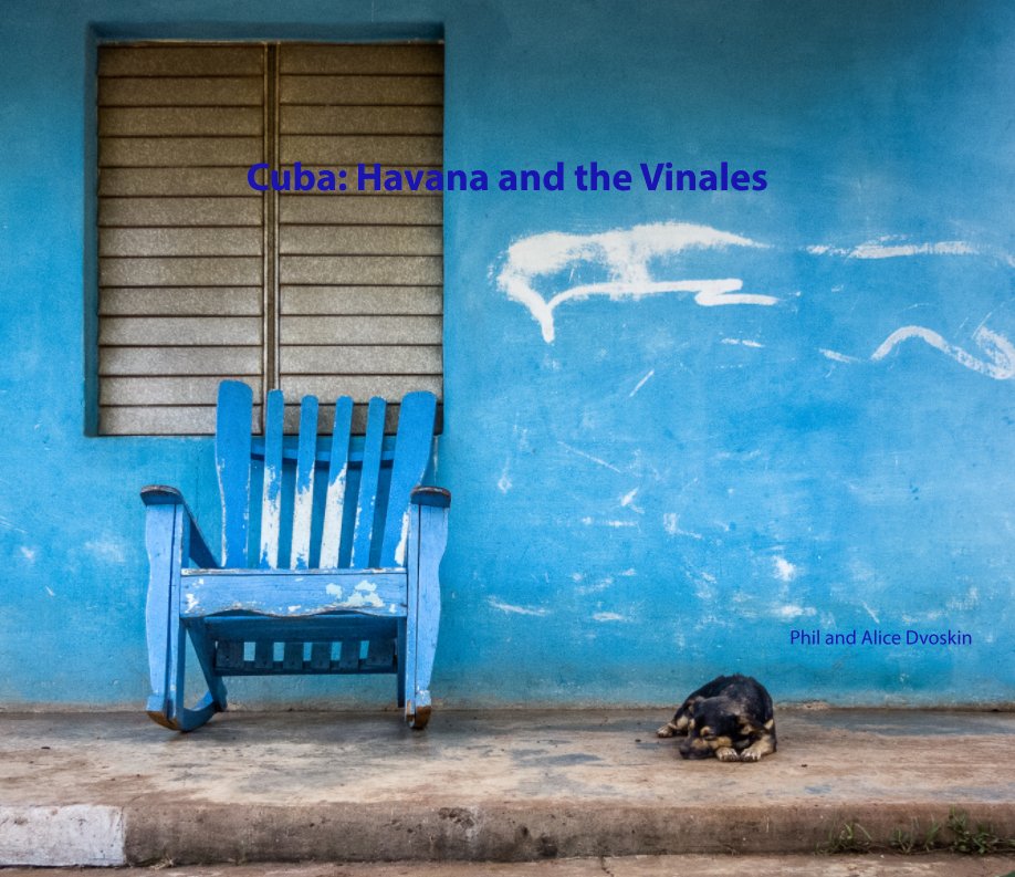 Ver Cuba: Havana and the Vinales por Phil and Alice Dvoskin