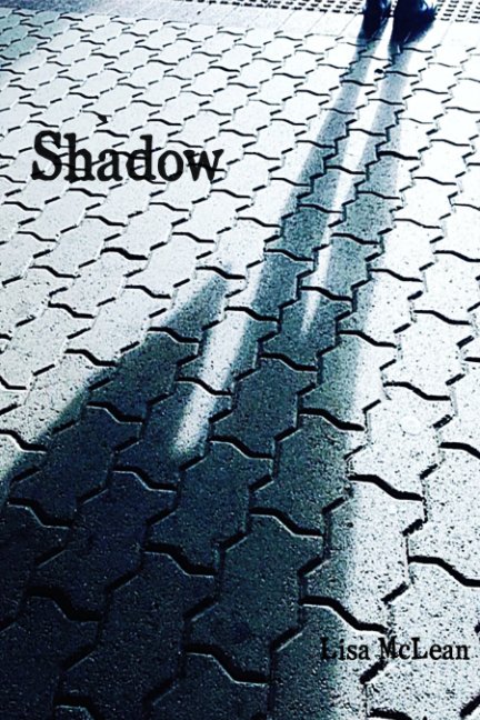 View Shadow by Lisa McLean
