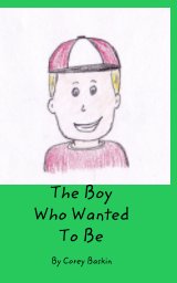 The Boy Who Wanted To Be book cover