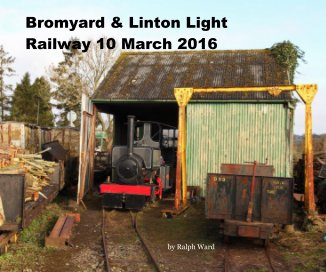 Bromyard & Linton Light Railway 10 March 2016 book cover