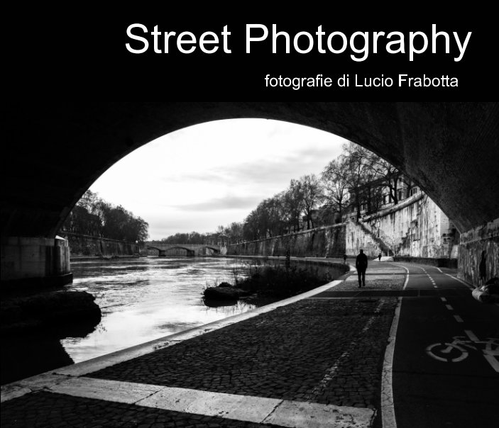 View Street Photography by Lucio Frabotta