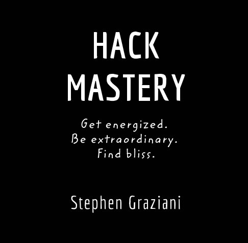 View Hack Mastery by Stephen Graziani