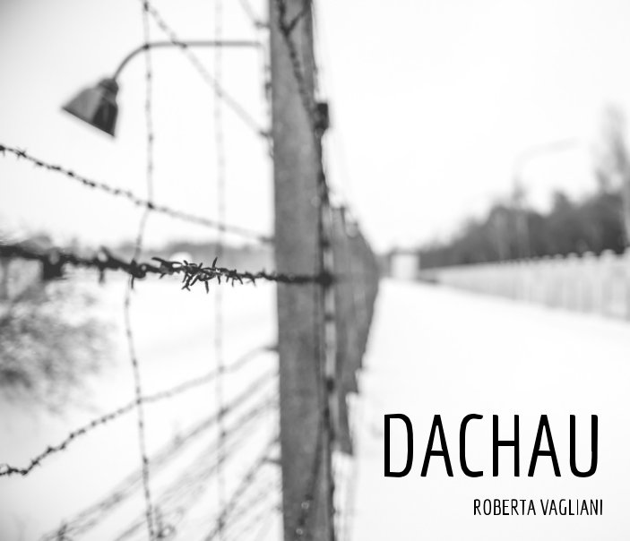 View Dachau by Roberta Vagliani