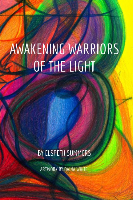 Ver Awakening Warriors of the Light por Elspeth Summers