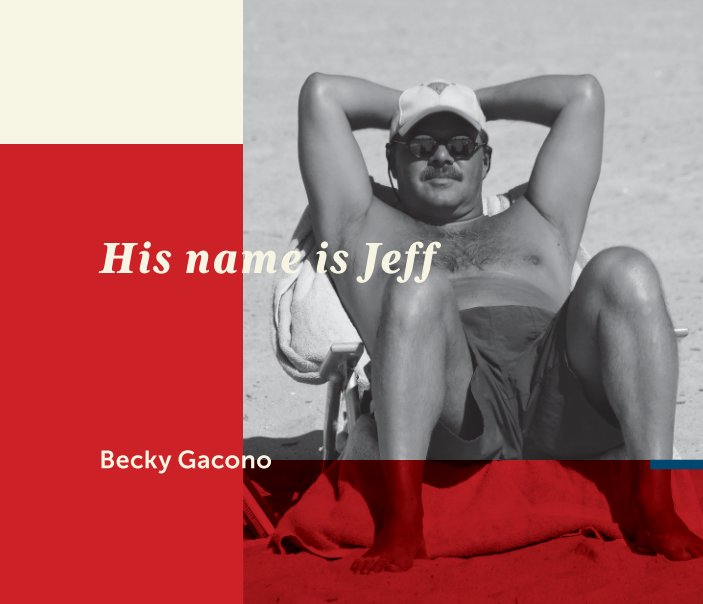 Bekijk His Name is Jeff op Becky Gacono