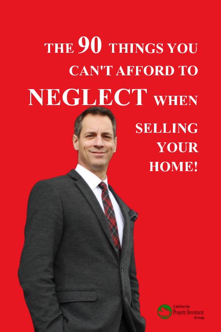 View THE 90 THINGS YOU CAN'T AFFORD TO NEGLECT WHEN SELLING YOUR HOME by Todd D. Souza
