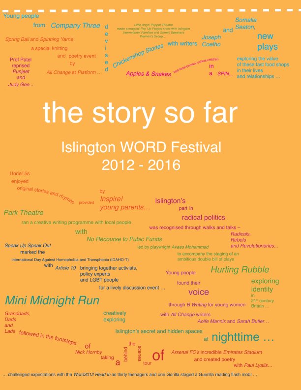 Ver The Story So Far - Islington Word Festival 2012-2016 por All Change