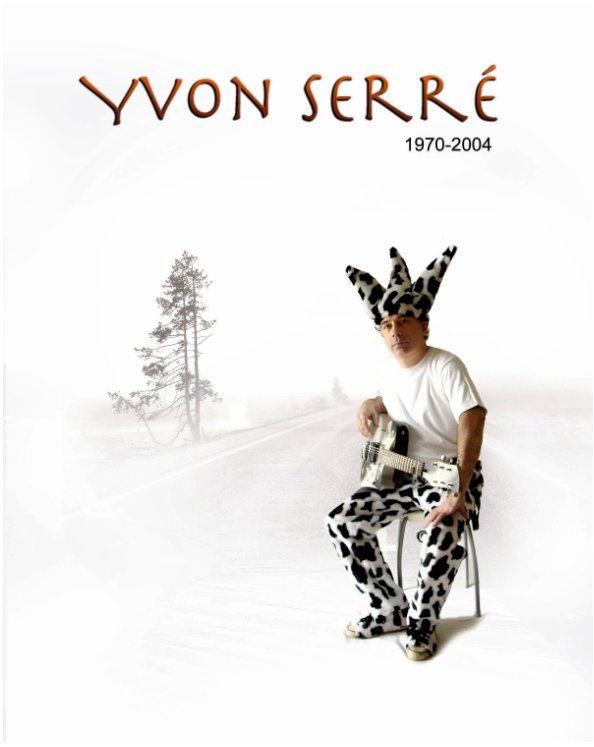 View Yvon Serre 1970-2004 by Yvon Serre