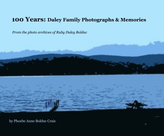 100 Years: Daley Family Photographs & Memories book cover