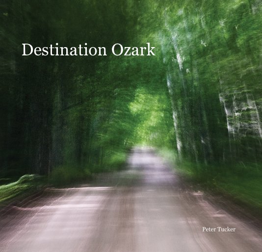 View Destination Ozark by Peter Tucker