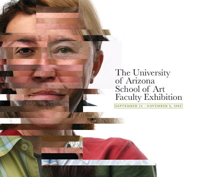 View The University of Arizona School of Art Faculty Exhibition | 2009 by The University of Arizona School of Art