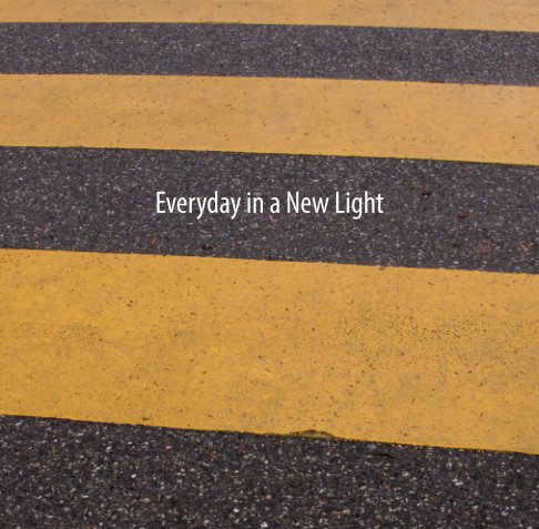 View Everyday in a New Light by Hannah Buck