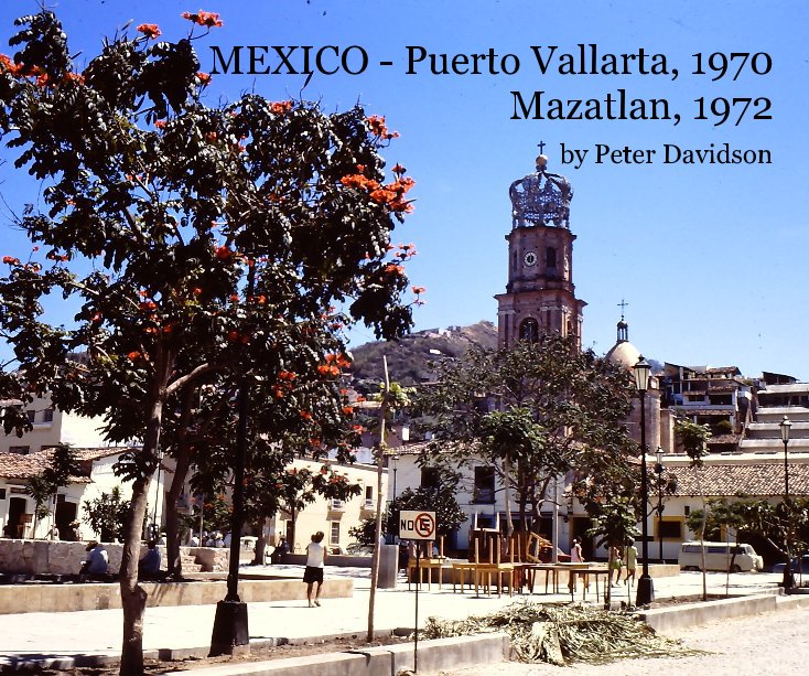 Visualizza MEXICO - Puerto Vallarta, 1970 Mazatlan, 1972 di Peter Davidson