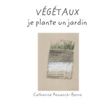 VÉGÉTAUX je plante un jardin book cover