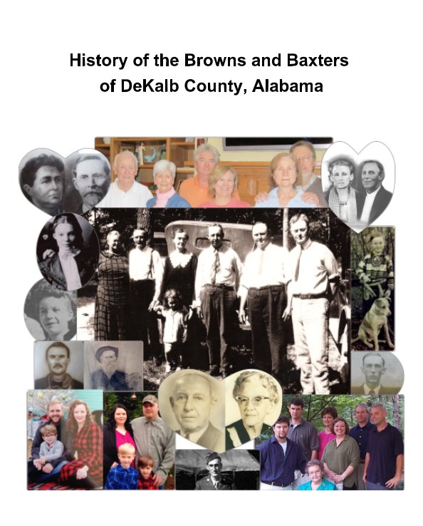 View History of the Baxters and Browns of DeKalb County, Alabama by Roxanne Brown