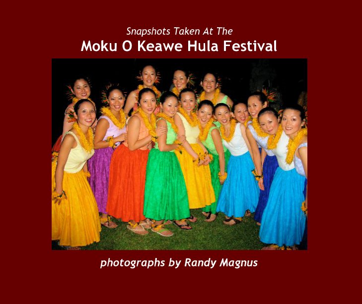 View Snapshots from the Moku O Keawe Hula Festival by Randy Magnus