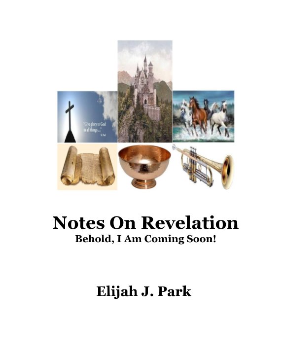 View Notes On Revelation by Elijah J. Park
