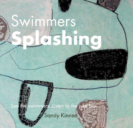 View Swimmers Splashing by Sandy Kinnee