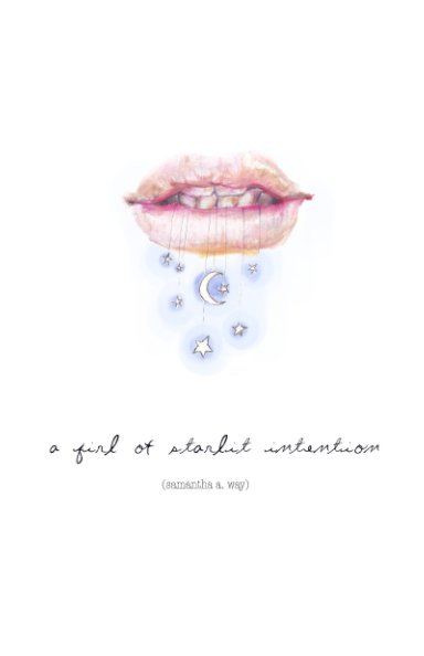 View a girl of starlit intention by samantha a. way