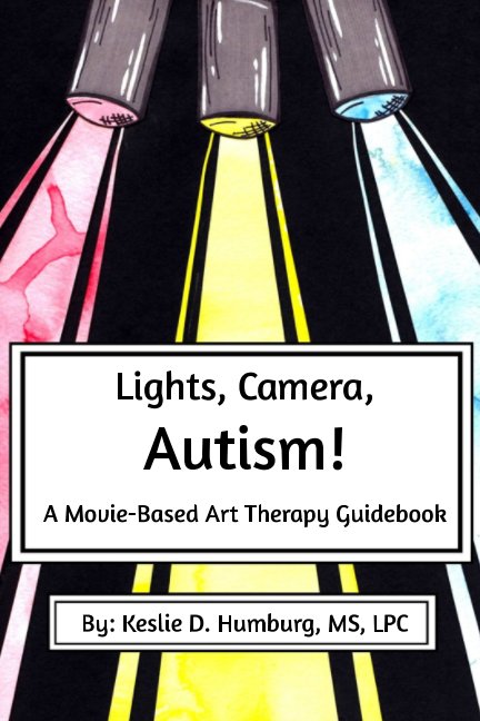 Ver Lights, Camera, Autism! por Keslie D. Humburg