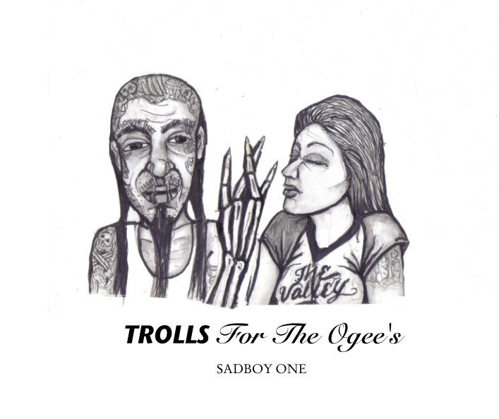 View TROLLS For The Ogee's by SADBOY ONE