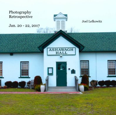 Photography Retrospective Joel Lefkowitz Jan. 20 - 22, 2017 book cover