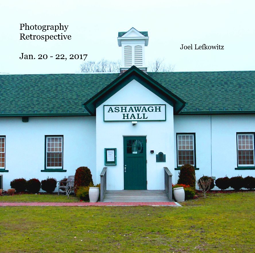 Ver Photography Retrospective Joel Lefkowitz Jan. 20 - 22, 2017 por Joel Lefkowitz