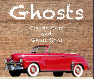 Ghosts: ghost signs and vintage cars book cover