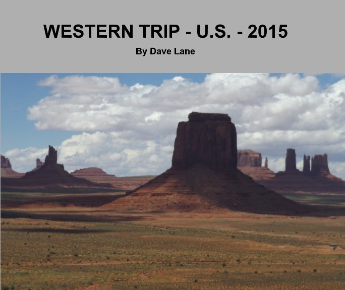 View Western U.S. Trip - 2015 by Dave Lane