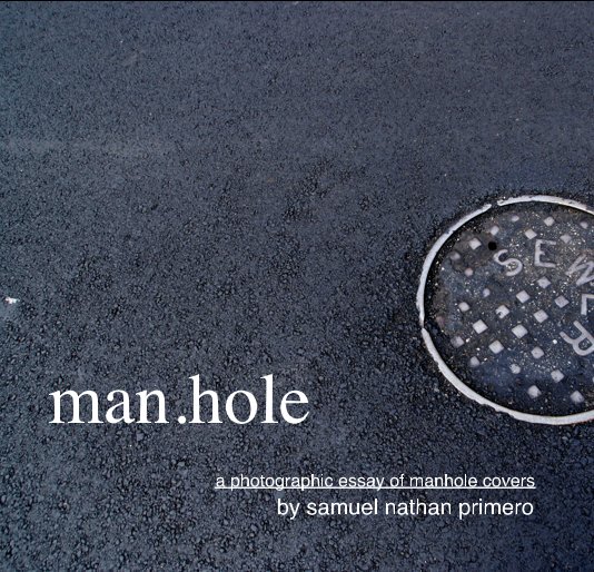 View man.hole by samuel nathan primero