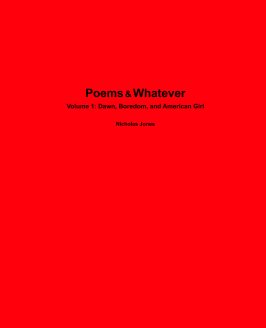 Poems & Whatever Volume 1: Dawn, Boredom, and American Girl book cover