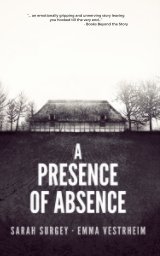 A Presence of Absence (The Odense Series Book #1) book cover