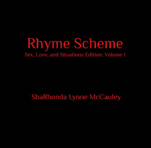 Ver Rhyme Scheme:  Sex, Love, and Situations Volume 1 por ShaRhonda Lynne McCauley