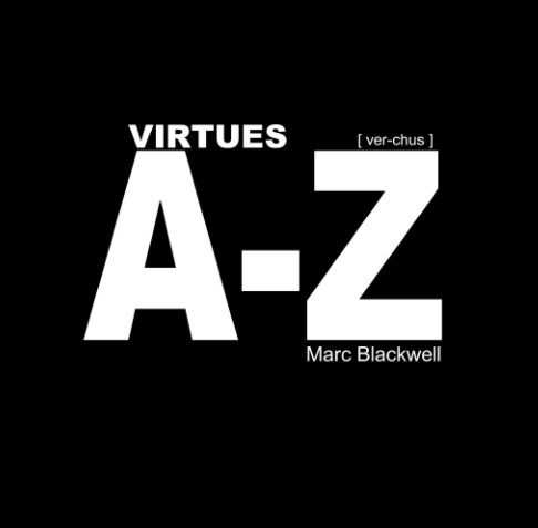 View Virtues: A-Z by Marc Blackwell