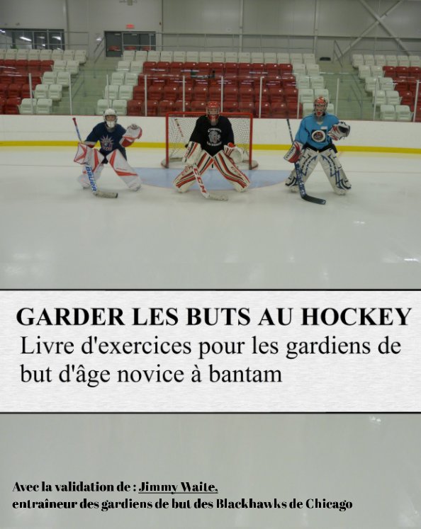 View Garder les buts au hockey by Michaël Bélisle