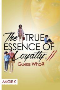The True Essence Of Loyalty II:Guess Who book cover