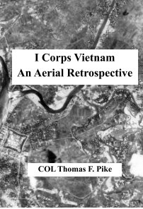 I Corps Vietnam: An Aerial Retrospective book cover