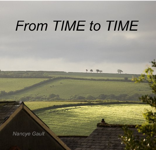 View From TIME to TIME by Nancye Gault