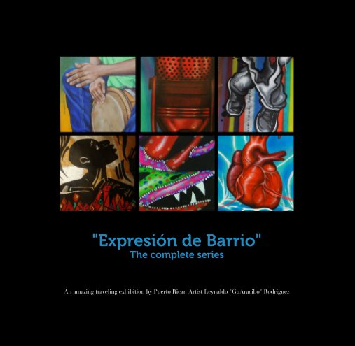 View "Expresión de Barrio"  The complete series by Reynaldo "GuAracibo" Rodriguez