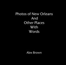 Photos of New Orleans  And  Other Places With Words book cover